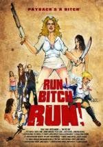 Беги, сyка, беги! (Run! Bitch Run!) (2009)