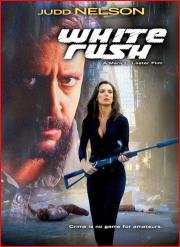 Белая лихорадка (White Rush) (2003)