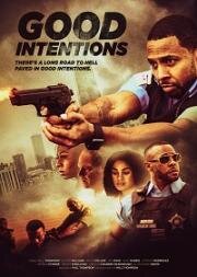 Благие намерения (Good Intentions) (2021)