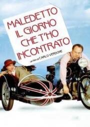 Будь проклят тот день когда я тебя встретил! (Maledetto il giorno che t'ho incontrato!) (1992)