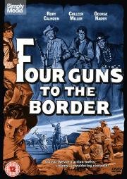 Четверо у границы (Four Guns to the Border) (1954)