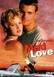 Дикая любовь (Mad Love) (1995)