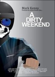 Дрянной уикенд (A Dirty Weekend) (2019)