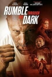 Грохот сквозь тьму (Rumble Through the Dark) (2023)