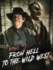 Из ада на дикий запад (From Hell to the Wild West) 2017