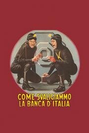 Как мы ограбили итальянский банк (Come svaligiammo la banca d'Italia) (1966)