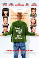 Как заняться любовью с женщиной (How to Make Love to a Woman) (2010)