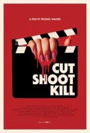 Камера, мотор, убийство (Cut Shoot Kill) (2017)