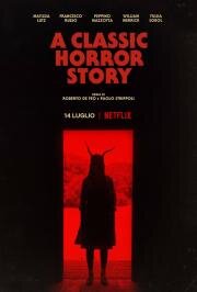 Классическая история ужасов (A Classic Horror Story) (2021)