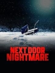 Кошмар по соседству (Next-Door Nightmare) (2021)