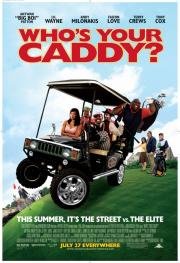 Кто твой Кэдди? (Who's Your Caddy?) (2007)