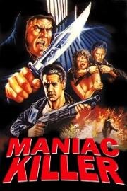 Маньяк убийца (Maniac Killer) (1987)