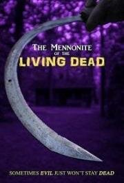 Менониты. Живые мертвецы (The Mennonite of the Living Dead) (2019)