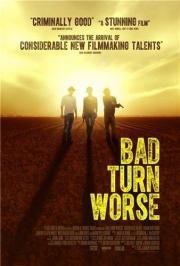 Мы должны выбраться из этого места (Bad Turn Worse) 2013