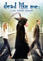 Мёртвые, как я: Жизнь после смерти (Dead Like Me: Life After Death) 2009