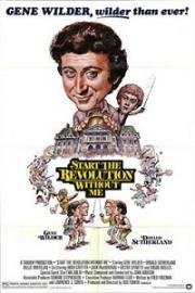 Начинайте революцию без меня (Start the Revolution Without Me, Commencez la revolution sans nous) (1970)