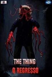 Нечто: Возвращение (The Thing: O Regresso (The Thing Returns)) 2021