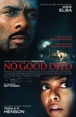 Никаких добрых дел (No Good Deed) 2014