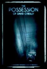 Одержимость Дэвида О'Рейли (The Possession of David O'Reilly) 2010