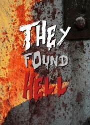 Они нашли Ад (They Found Hell) (2015)