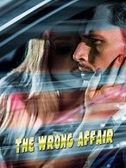 Опасная связь (The Wrong Affair) 2019