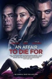 Отдать жизнь за любовника (An Affair to Die For) (2018)
