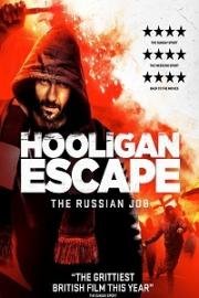 Побег хулиганов. Русское дело (Hooligan Escape The Russian Job) 2018