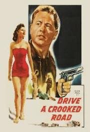 Поездка по кривой дороге (Drive a Crooked Road) (1954)