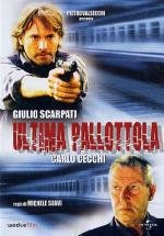 Последняя пуля (Ultima Pallottola) (2003)