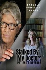 Преследуемая своим доктором: Месть пациентки (Stalked by My Doctor: Patient's Revenge) 2018