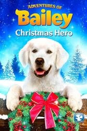 Приключения Бэйли: Рождественский герой (Adventures of Bailey: Christmas Hero) 2012