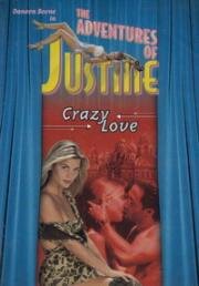 Приключения Жюстины: Сумасшедшая любовь (Justine: Crazy Love) (1995)