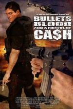 Пули, кровь и горсть монет (Bullets, Blood & a Fistful of Ca$h) (2006)