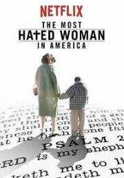 Самая ненавистная женщина Америки (The Most Hated Woman in America) (2017)