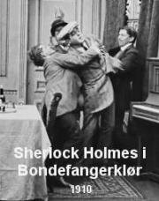 Шерлок Холмс в лапах злодеев (Sherlock Holmes i Bondefangerklør) 1910