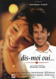 Скажи мне "Да" (Dis-moi oui…) (1995)