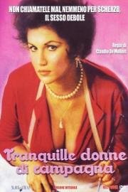 Спокойные деревенские женщины (Тихие сельские женщины) (Tranquille donne di campagna) (1980)