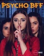 Сумасшедшая лучшая подруга (Psycho BFF) 2019