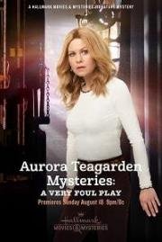 Тайны Авроры Тигарден: Очень таинственное убийство (Aurora Teagarden Mysteries: A Very Foul Play) (2019)