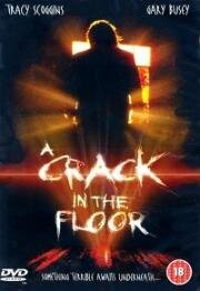 Трещина в полу (A Crack in the Floor) 2001
