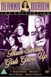 Три милые девушки взрослеют (Three Smart Girls Grow Up) 1939