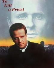 Убить священника (To Kill a Priest) (1988)
