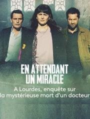В ожидании чуда (En attendant un miracle) (2021)