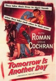 Завтра будет новый день (Tomorrow Is Another Day) (1951)