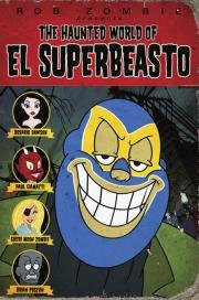 Призрачный мир Эль Супербисто (The Haunted World of El Superbeasto) (2009)