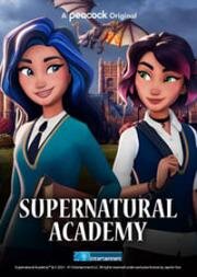 Сверхъестественная академия (Supernatural Academy) 2021