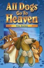 Все псы попадают в рай (сериал) (All Dogs Go to Heaven: The Series) 1996